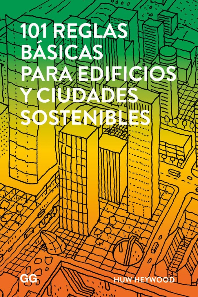 101 Reglas Basicas Para Edificios Y Ciudades Sostenibles