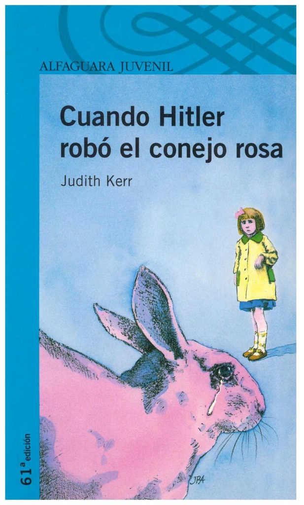 Cuando Hitler robó el conejo rosa - Alfaguara Juvenil - Judith Kerr