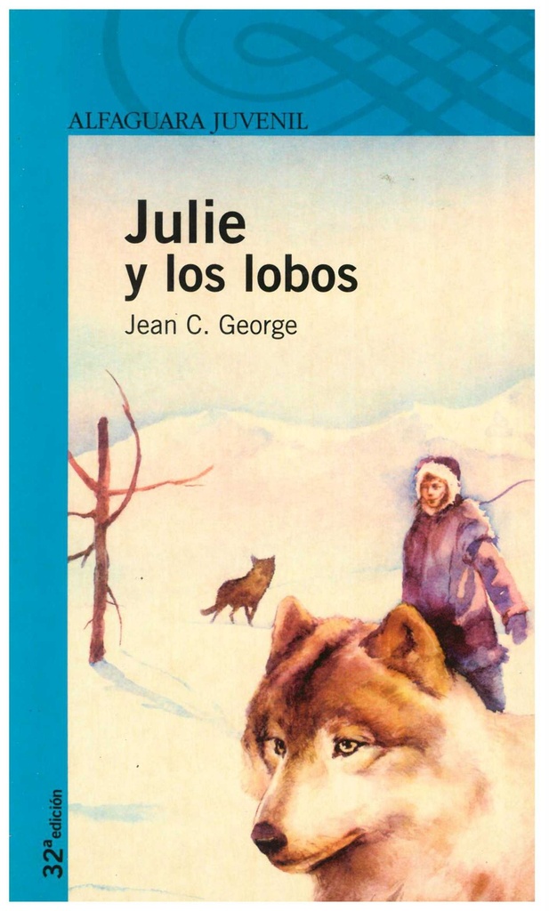 Julie y los lobos - Alfaguara Juvenil - Jean C. George