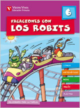 VACACIONES CON LOS ROBITS 6º PRIMARIA VICENS VIVES