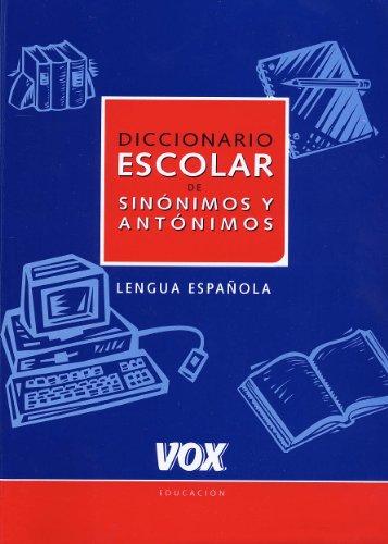 Diccionario escolar de sinónimos y antónimos vox