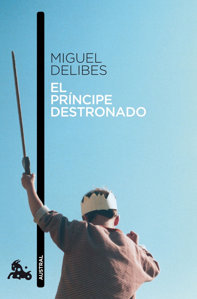 El príncipe destronado - Miguel Delibes - Austral