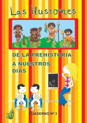 Las ilusiones #3 - De la prehistoria a nuestros días - Vadoca Ediciones