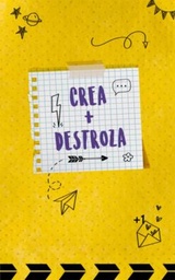 Crea+destroza