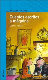 Cuentos escritos a máquina - Alfaguara Juvenil - Gianni Rodari