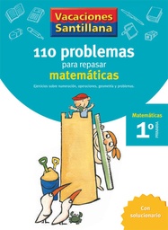 VACACIONES MATE 1º PRIM. 110 PROBLEMAS- SANTILLANA