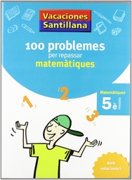 100 problemes per a repasar matematiques 5é- santi