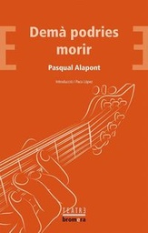 Demà podries morir-pascual alapont-bromera teatre